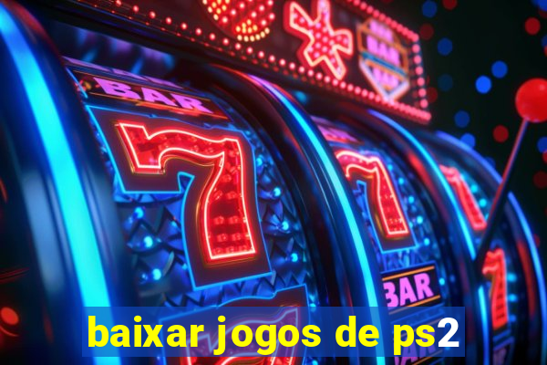 baixar jogos de ps2